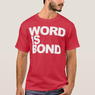 Camiseta garota da citação Word Is Bond