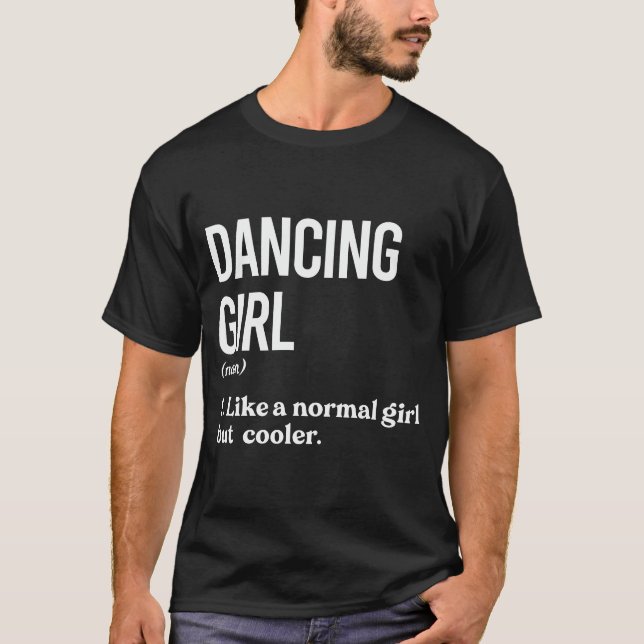 Camiseta Garota Dançante Como Uma Rapariga Normal Mas Mais  (Frente)