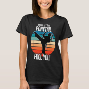 Camiseta Garota de Karatê - Não Deixe o Rabo de Cavalo Enga