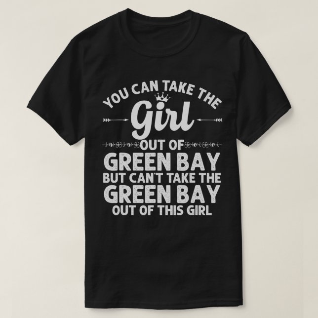 Camiseta Garota Fora Da GREEN BAY WI WISCONSIT Dando Uma Ca (Frente do Design)