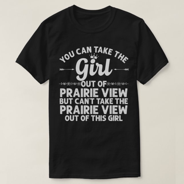 Camiseta Garota Fora Da PRAIRIE VIEW TX TEXAS Dando Uma Cas (Frente do Design)