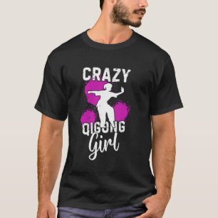 Camiseta Garota louca de Qigong Tai Chi Garota Qigong