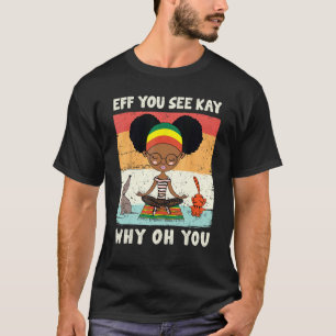 Camiseta Garota Negra Eff Você Vê Kay Por Que Oh Você Retro