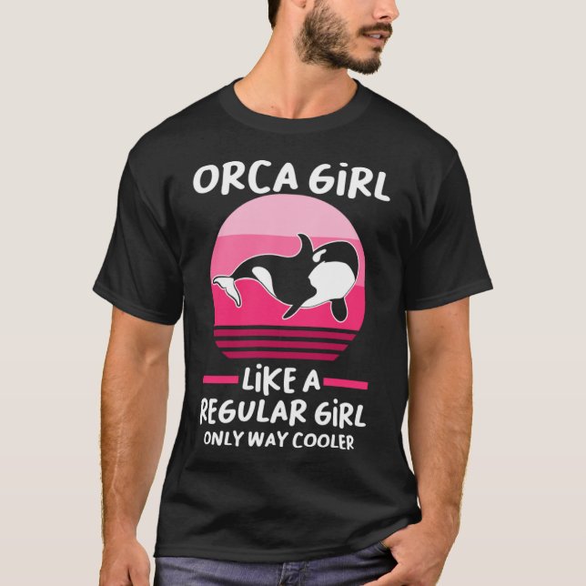Camiseta Garota Orca como uma garota normal só Orca (Frente)