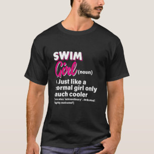 Camiseta Garota que Nada Exatamente Como uma Garota Normal 