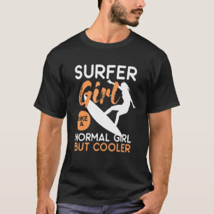 Camiseta Garota Surfista Como Uma Garota Normal Mas Mais Fr