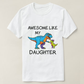 Camiseta Garota T-Rex Pai Incrível Como Minha Filha Engraça