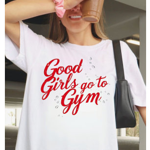 Camiseta Garotas Boas Vão à Academia Motivação