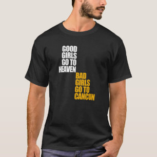 Camiseta Garotas Boas Vão Para O Céu Meninas Más Vão Para C