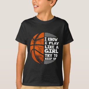 Camiseta Garotas De Basquete - Eu Sei Que Brinco Como Uma G