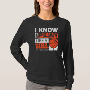 Camiseta Garotas De Basquete Que Sei Que Eu Jogo Como Uma G