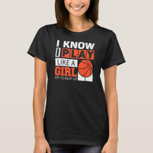 Camiseta Garotas De Basquete Que Sei Que Eu Jogo Como Uma G