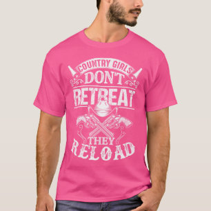 Camiseta Garotas De Direitos De Arma Não Retredem Que Recar
