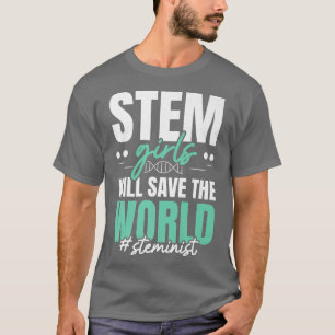 Camiseta Garotas do STEM salvarão a ciência eminista mundia