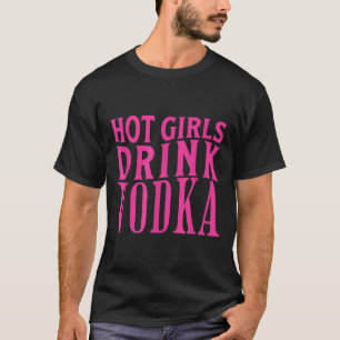 Camiseta Garotas Engraçadas Bebem Bebado De Vodka Bebem Beb