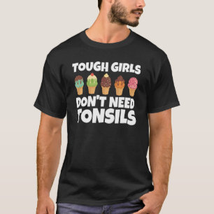 Camiseta Garotas Engraçadas não precisam de Tonsils Sorvete