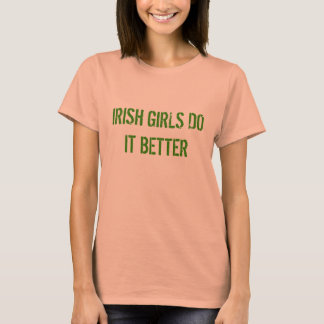 Camiseta GAROTAS IRLANDESAS FAZEM MELHOR Roupa DE Dia de Sã