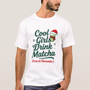 Camiseta Garotas Legais Bebem Matcha Mesmo no Natal de Deze