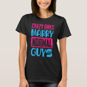 Camiseta Garotas malucas, Casados normais de Caras vêm