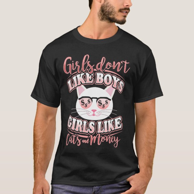 Camiseta Garotas não gostam de meninos como gatos e dinheir (Frente)