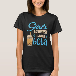 Camiseta Garotas Sentem Como Eu Quero Boba Bubble Tea Beber