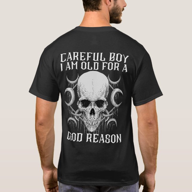 Camiseta Garoto cuidadoso que sou velho por uma boa razão (Verso)