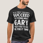 Camiseta GARY Gift Name Personalizado Birthday Funny Christ<br><div class="desc">GARY Gift Name Personalizado Birthday Engraçado Piada de Natal .lol, legal, engraçada, lol surpresa, retro, animais, natal, bonitinho, boneca, boneca, boneca, boneca lol, personagens de bonecas lol, festas surpresa lol, festas surpresa lol, lollipop, filme, música, arco-íris, vintage, agricultura adorável, todos nós, fantásticos, anime, capuz apebecmorta, merch apebecdie, camisa apebecdie, incrível,...</div>
