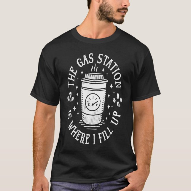 Camiseta Gas Station Coffee Drinker  Morning Caffeine (Frente)