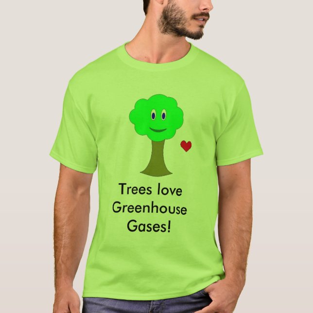 Camiseta Gáses de estufa do amor das árvores! (É (Frente)