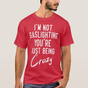 Camiseta Gaslight Gaslight Não É Real Você É Louco Dis