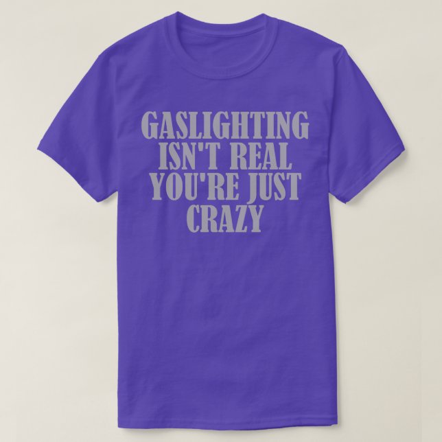 Camiseta Gaslight Não É Verdadeiro Você Só Está Louco 3 (Frente do Design)