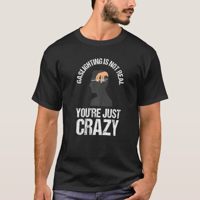 Camiseta Gaslighting Is Not Real Quote You're Crazy Cool Ga (Frente)