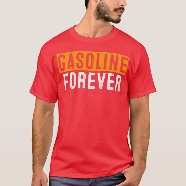 Camiseta Gasoline Forever Funny Fuel Gas Cars Mechanic frie (Frente)