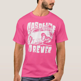 Camiseta Gasoline Forever Funny Gas Cars Tees94 