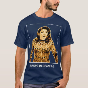Camiseta Gasps em espanhol Soraya Montenegro Maria la del B