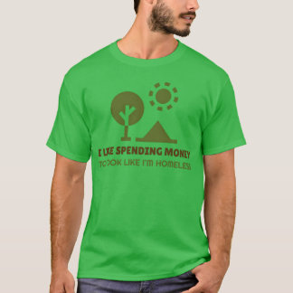 Camiseta Gastando Dinheiro Parece Que Estou Sem-Teto Acampa