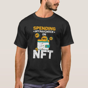 Camiseta Gastando Meu Paycheck No NFT Token Cry Não Fungí