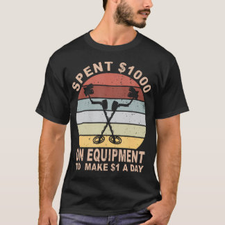 Camiseta Gastou 1000 Em Equipamentos Para Ganhar 1 Por Dia