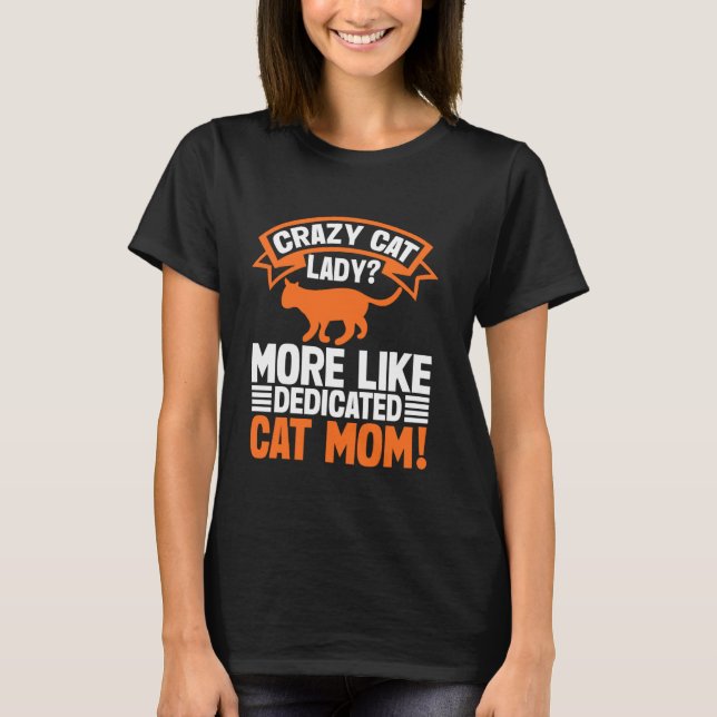 Camiseta Gata Louca Mais Como Gato Dedicado Mãe (Frente)