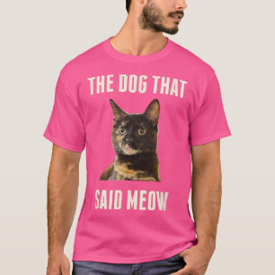 Camiseta Gata O Cachorro Que Disse Que Era EngraçadoEscu
