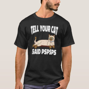 Camiseta Gatinho Ca Diga ao Seu Gato que Eu Disse Psps
