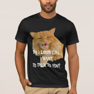 Camiseta Gatinho médio "eu olho como eu quero lhe falar? "