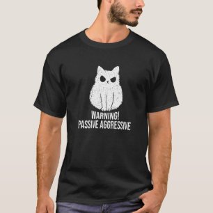 Camiseta Gato Advertência Agressiva Passiva Agressiva