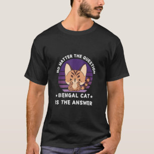 Camiseta Gato Bengala Não Importa A Questão De Gato Bengala