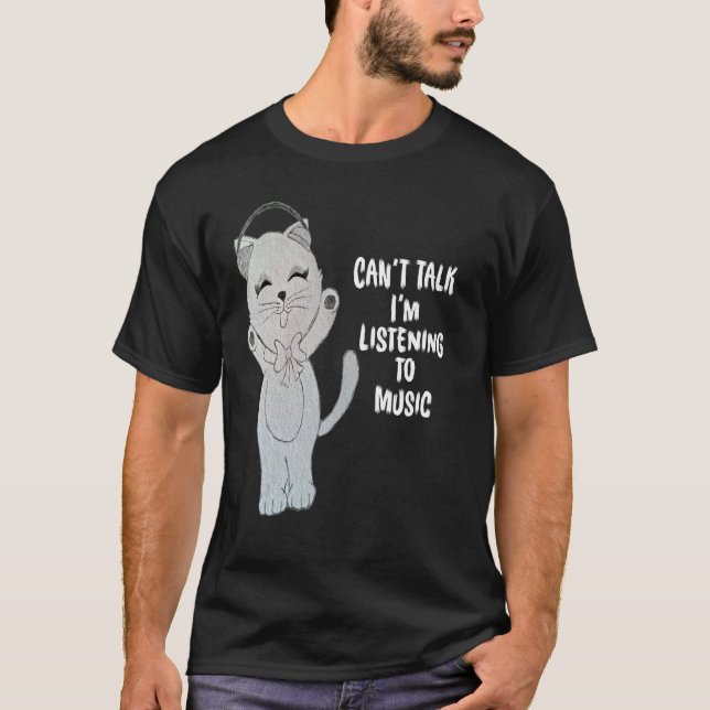 Camiseta gato bonitinho não pode falar. Estou ouvindo músic (Frente)