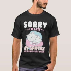 Camiseta Gato Bonito Desculpe, Eu Atrasei Meu Esphynx Sendo