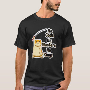 Camiseta Gato Bravo Engraçado Sem Deuses, Sem Mestres, Sem