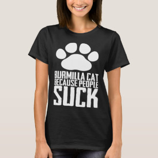 Camiseta gato Burmilla porque as pessoas são ruins