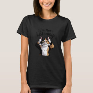 Camiseta Gato Calico Desenhado à Mão Não Estou Ouvindo Engr