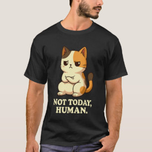 Camiseta Gato Calico Mal-Humorado Não Hoje, Humano Amante d